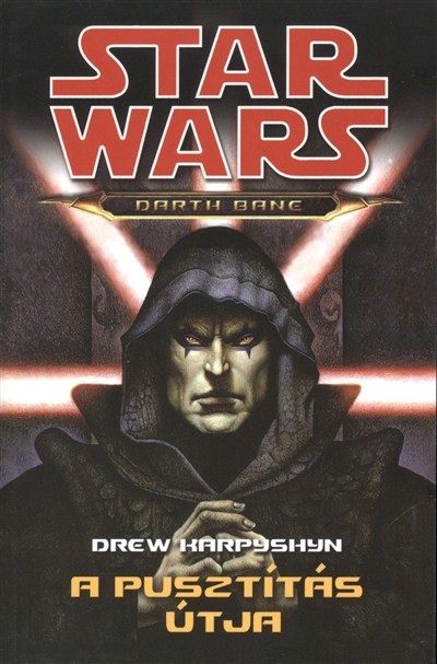 Star Wars: A pusztítás útja /Darth Bane 1.