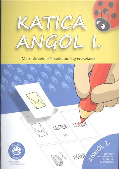 KATICA ANGOL 1. /MATRICÁS-SZÍNEZŐS SZÓTANULÓ GYEREKEKNEK