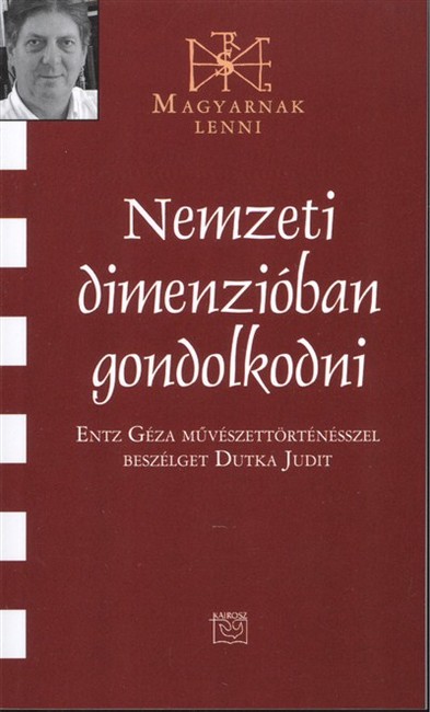 NEMZETI DIMENZIÓBAN GONDOLKODNI /MAGYARNAK LENNI LXXXIII.