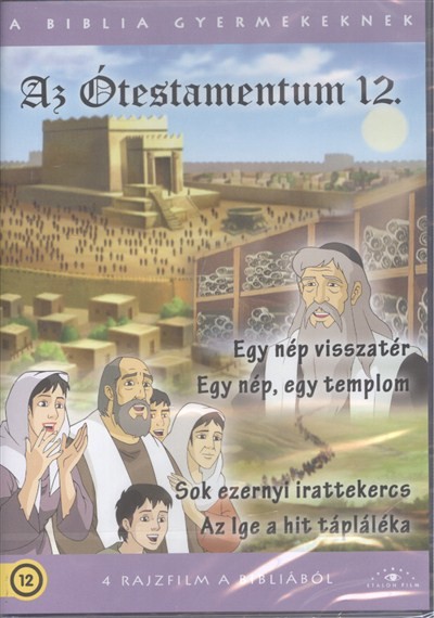 AZ ÓTESTAMENTUM 12. - EGY NÉP VISSZATÉR - EGY NÉP, EGY TEMPLOM /A BIBLIA GYERMEKEKNEK