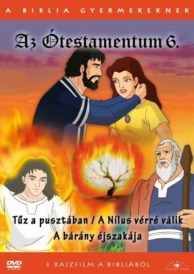 AZ ÓTESTAMENTUM 6. - TŰZ A PUSZTÁBAL - A NÍLUS VÉRRÉ VÁLIK - A BÁRÁNY ÉJSZAKÁJA /A BIBLIA GYERMEKEKN