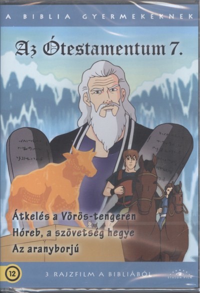 AZ ÓTESTAMENTUM 7. - ÁTKELÉS A VÖRÖS-TENGEREN - HÓREB-A SZÖVETSÉG HEGYE - AZ ARANYBORJÚ