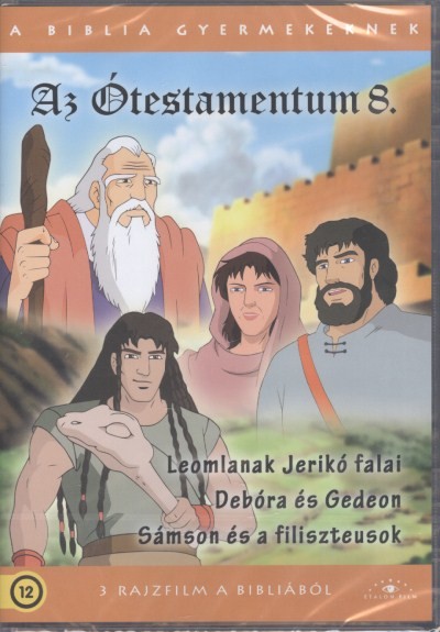 AZ ÓTESTAMENTUM 8. - LEOMLANAK JERIKÓ FALAI - DEBORA ÉS GEDEON - SÁMSON ÉS A FILISZTEUSOK