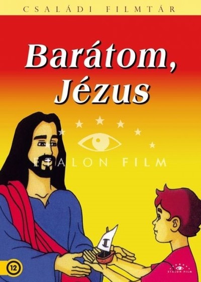 BARÁTOM, JÉZUS /CSALÁDI FILMTÁR