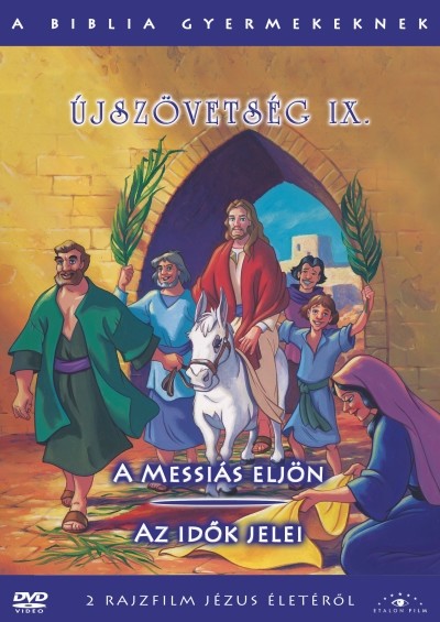 ÚJSZÖVETSÉG IX. - A MESSIÁS ELJÖN - AZ IDŐK JELEI /A BIBLIA GYERMEKEKNEK