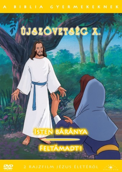 ÚJSZÖVETSÉG X. - ISTEN BÁRÁNYA - FELTÁMADT! /A BIBLIA GYERMEKEKNEK