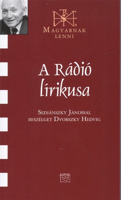 A RÁDIÓ LÍRIKUSA /MAGYARNAK LENNI LXXXIV.