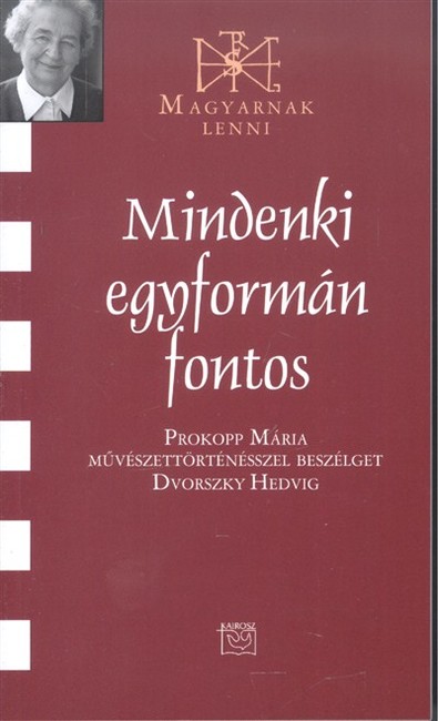 MINDENKI EGYFORMÁN FONTOS /MAGYARNAK LENNI CXXV.