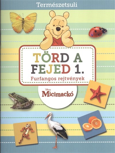 TÖRD A FEJED 1. - FURFANGOS REJTVÉNYEK /TERMÉSZETSULI