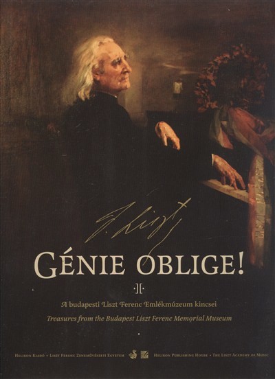 GÉNIE OBLIGE! /A BUDAPESTI LISZT FERENC EMLÉKMÚZEUM KINCSEI