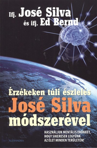 ÉRZÉKEKEN TÚLI ÉSZLELÉS JOSÉ SILVA MÓDSZERÉVEL