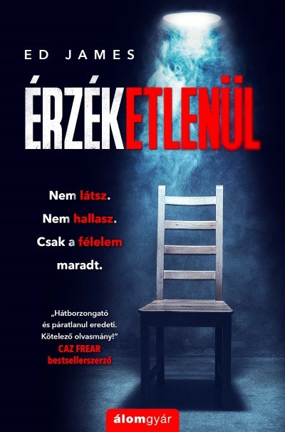 Érzéketlenül - Nem látsz. Nem hallasz. Csak a félelem maradt.