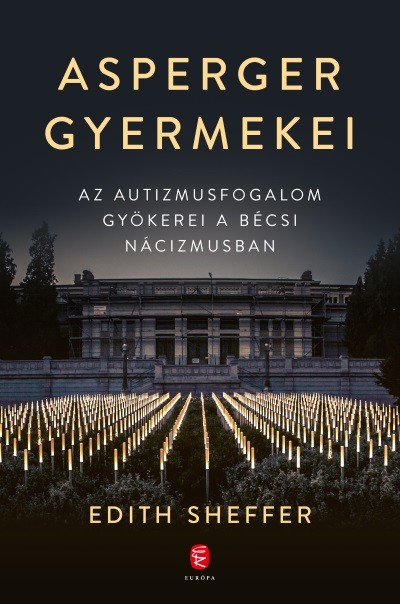 Asperger gyermekei - Az autizmusfogalom gyökerei a bécsi nácizmusban