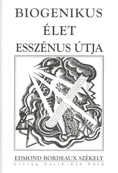 BIOGENIKUS ÉLET ESSZÉNUS ÚTJA