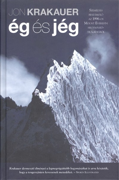 ÉG ÉS JÉG /SZEMÉLYES BESZÁMOLÓ AZ 1996-OS MOUNT EVEREST-I HEGYMÁSZÓTRAGÉDIÁRÓL