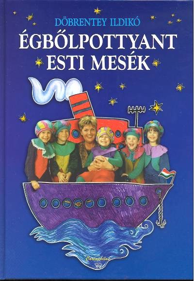 ÉGBŐLPOTTYANT ESTI MESÉK
