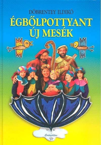 ÉGBŐLPOTTYANT ÚJ MESÉK