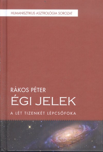 ÉGI JELEK /A LÉT TIZENKÉT LÉPCSŐFOKA