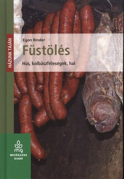 Füstölés /Hús, kolbászféleségek, hal