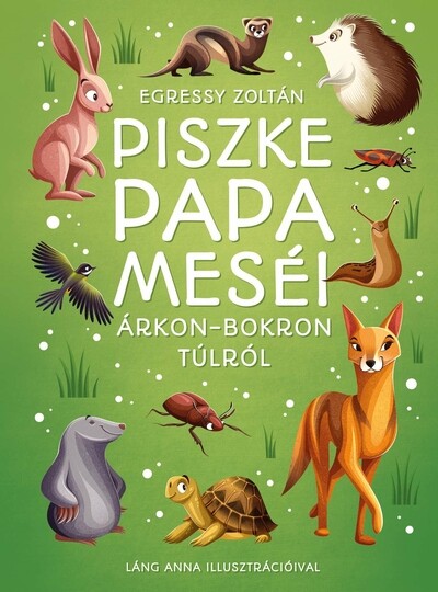 Piszke papa meséi árkon-bokron túlról