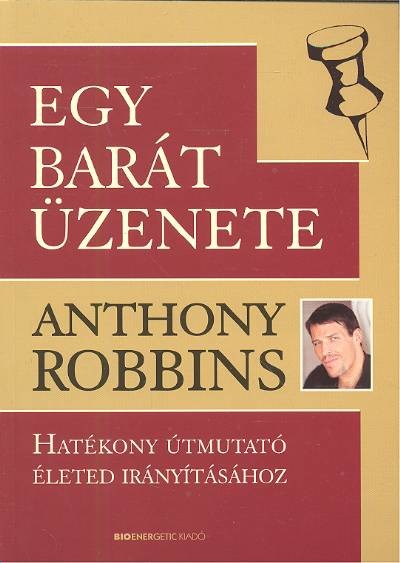 EGY BARÁT ÜZENETE /HATÉKONY ÚTMUTATÓ ÉLETED IRÁNYÍTÁSÁHOZ