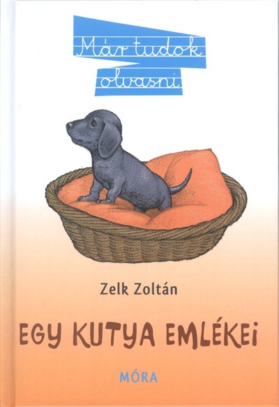 EGY KUTYA EMLÉKEI /MÁR TUDOK OLVASNI (3. KIADÁS)