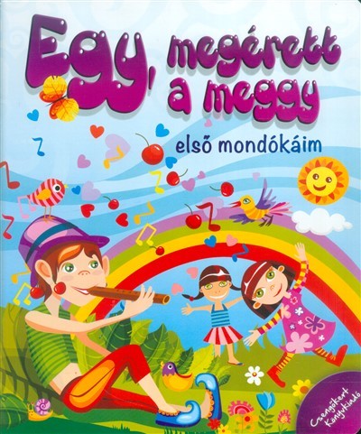 Egy, megérett a meggy /Első mondókáim