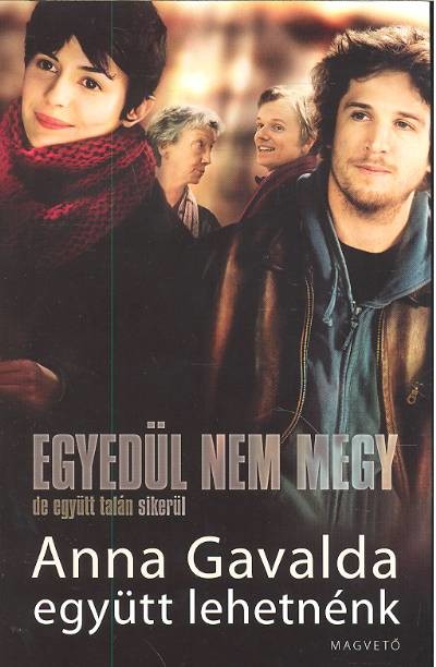 EGYÜTT LEHETNÉNK /EGYEDÜL NEM MEGY