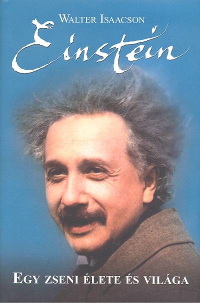 EINSTEIN /EGY ZSENI ÉLETE ÉS VILÁGA