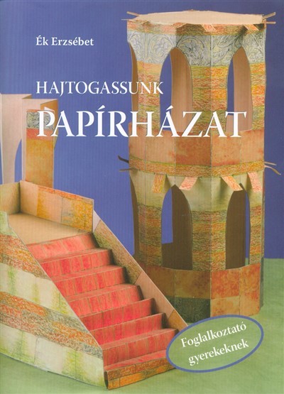 Hajtogassunk papírházat /Foglalkoztató gyerekeknek