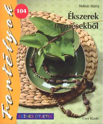 ÉKSZEREK TERMÉSEKBŐL /FORTÉLYOK 104.