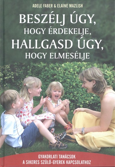 Beszélj úgy, hogy érdekelje, hallgasd úgy, hogy elmesélje