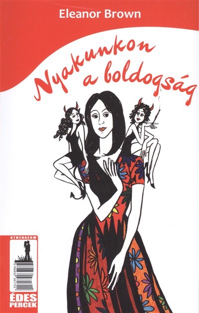 NYAKUNKON A BOLDOGSÁG /ÉDES PERCEK