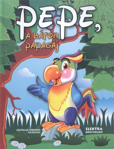 PEPE, A BÁTOR PAPAGÁJ