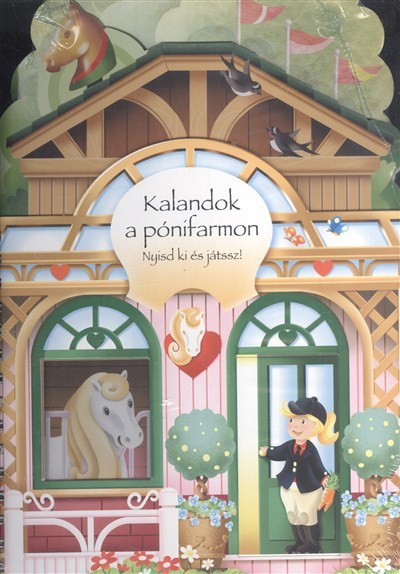 KALANDOK A PÓNIFARMON /NYISD KI ÉS JÁTSSZ!