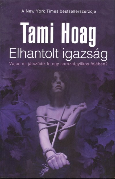 ELHANTOLT IGAZSÁG /VAJON MI JÁTSZÓDIK LE EGY SOROZATGYILKOS FEJÉBEN?