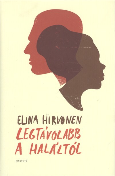 LEGTÁVOLABB A HALÁLTÓL