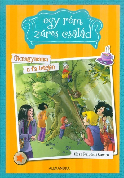 Üknagymama a fa tetején /Egy rém zűrös család 2.
