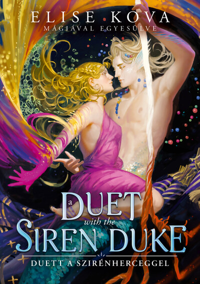 A Duet with the Siren Duke - Duett a Szirénherceggel - Mágiával egyesülve (éldekorált)
