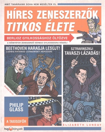 HÍRES ZENESZERZŐK TITKOS ÉLETE