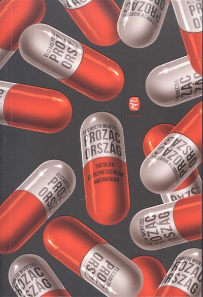 PROZAC ORSZÁG /FIATALON ÉS DEPRESSZIÓSAN AMERIKÁBAN