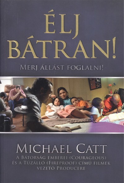 ÉLJ BÁTRAN! /MERJ ÁLLÁST FOGLALNI!