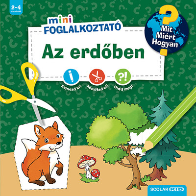 Az erdőben - Mit? Miért? Hogyan? Mini Foglalkoztató