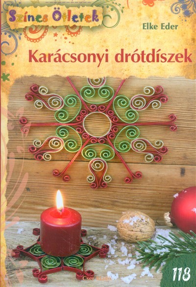KARÁCSONYI DRÓTDÍSZEK /SZÍNES ÖTLETEK 118. §K