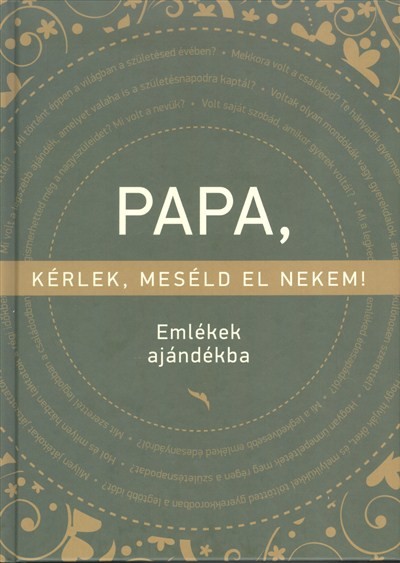 Papa, kérlek meséld el nekem! /Emlékek ajándékba