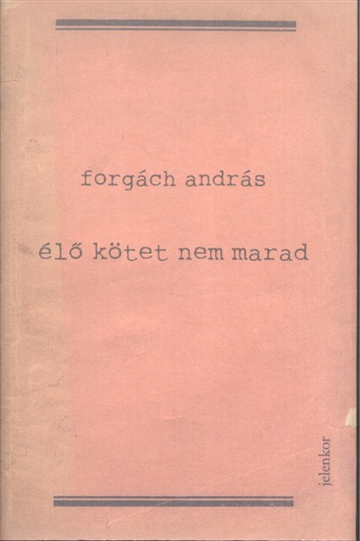ÉLŐ KÖTET NEM MARAD