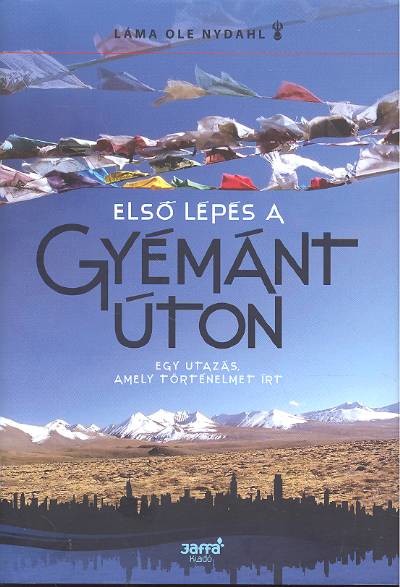 ELSŐ LÉPÉS A GYÉMÁNT ÚTON /EGY UTAZÁS, AMELY TÖRTÉNELMET ÍRT