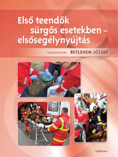 ELSŐ TEENDŐK SÜRGŐS ESETEKBEN - ELSŐSEGÉLYNYÚJTÁS