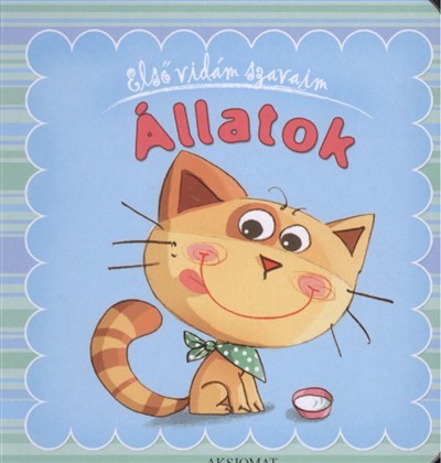 ELSŐ VIDÁM SZAVAIM: ÁLLATOK