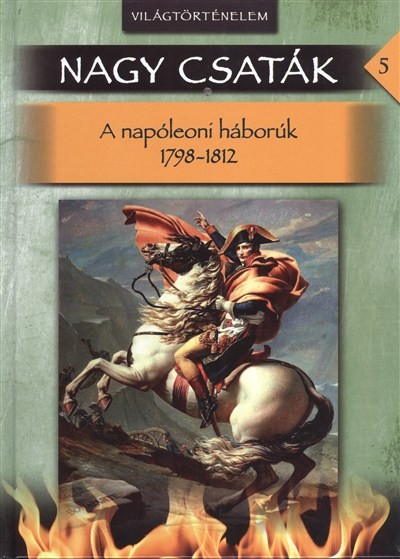 NAGY CSATÁK 05. /VILÁGTÖRTÉNELEM 1798-1812.
